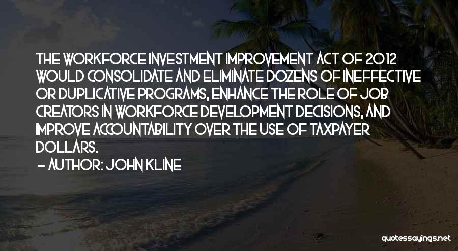 Workforce Development Quotes By John Kline