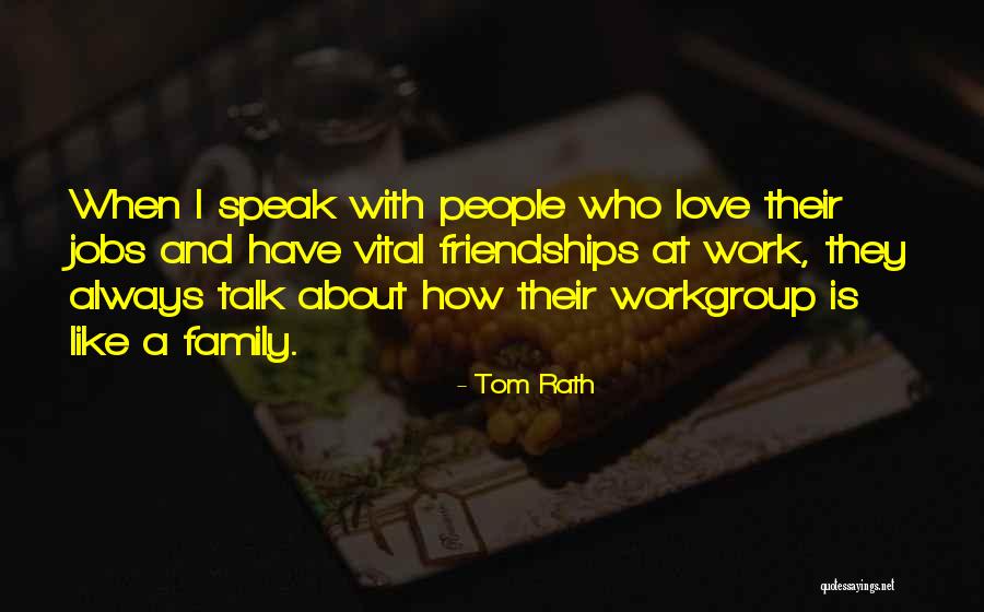 Workgroup Quotes By Tom Rath