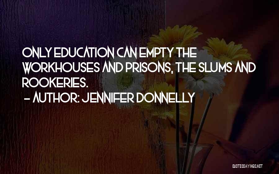 Workhouses Quotes By Jennifer Donnelly