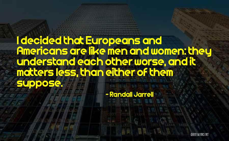 Workineh Gebeyehu Quotes By Randall Jarrell Workineh Gebeyehu Quotes By Randall Jarrell