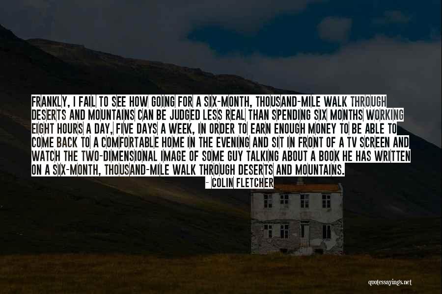 Working 7 Days A Week Quotes By Colin Fletcher Working 7 Days A Week Quotes By Colin Fletcher