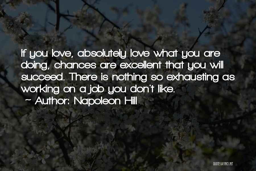 Working A Job You Love Quotes By Napoleon Hill