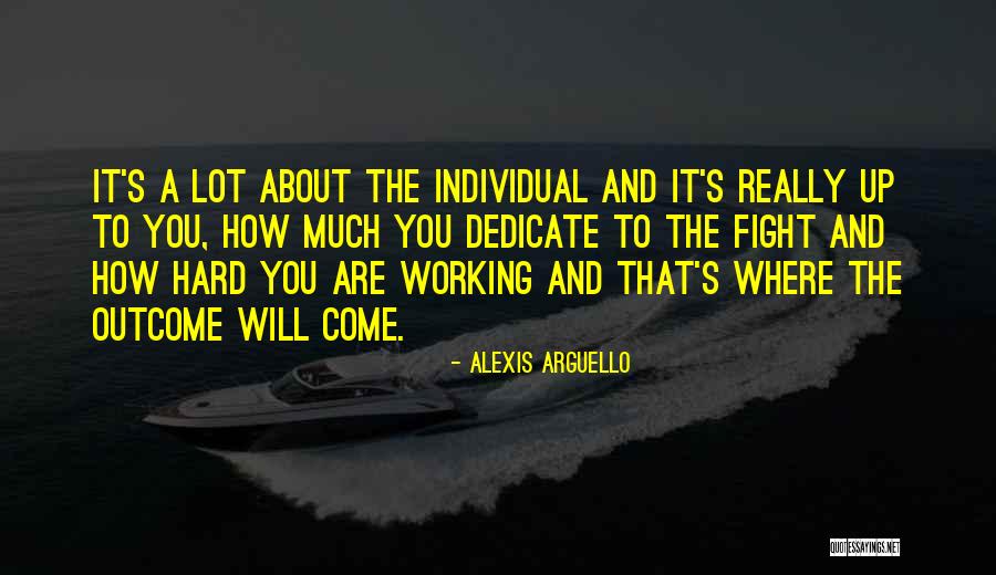 Working A Lot Quotes By Alexis Arguello