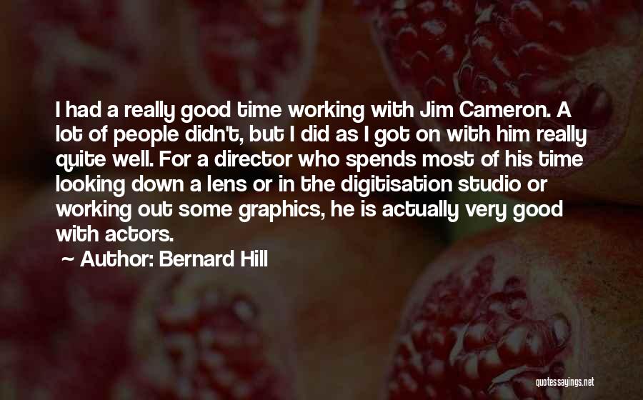 Working A Lot Quotes By Bernard Hill