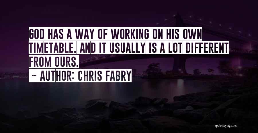 Working A Lot Quotes By Chris Fabry