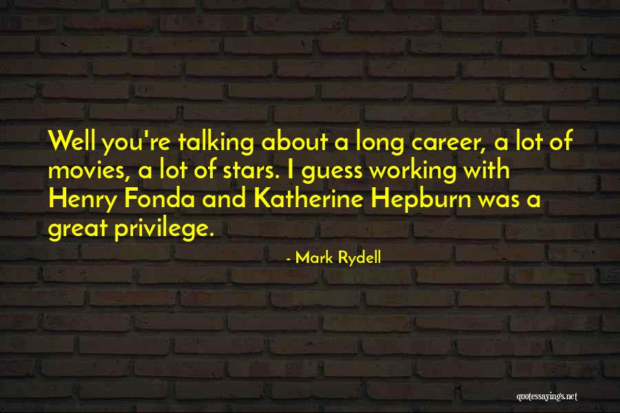 Working A Lot Quotes By Mark Rydell