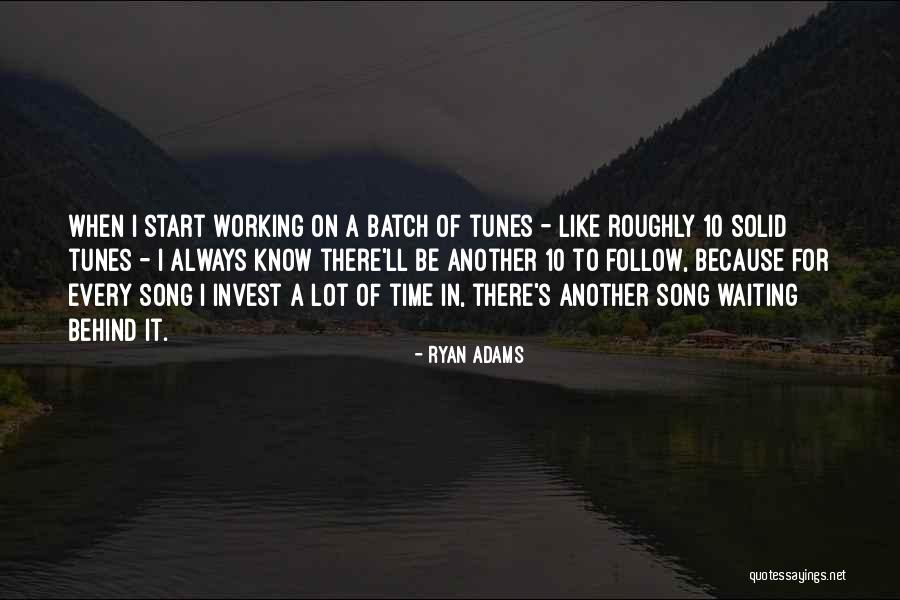 Working A Lot Quotes By Ryan Adams