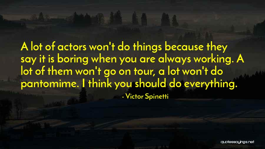 Working A Lot Quotes By Victor Spinetti