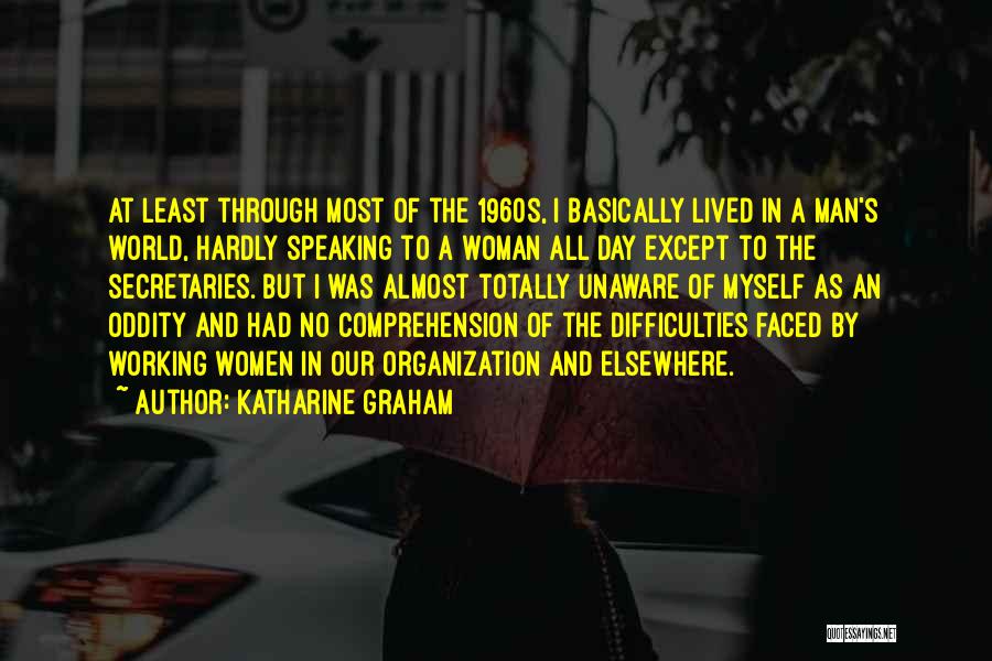 Working All Day Quotes By Katharine Graham