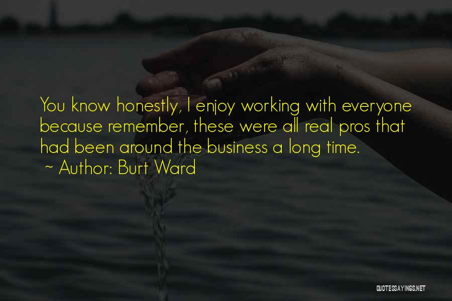 Working All The Time Quotes By Burt Ward