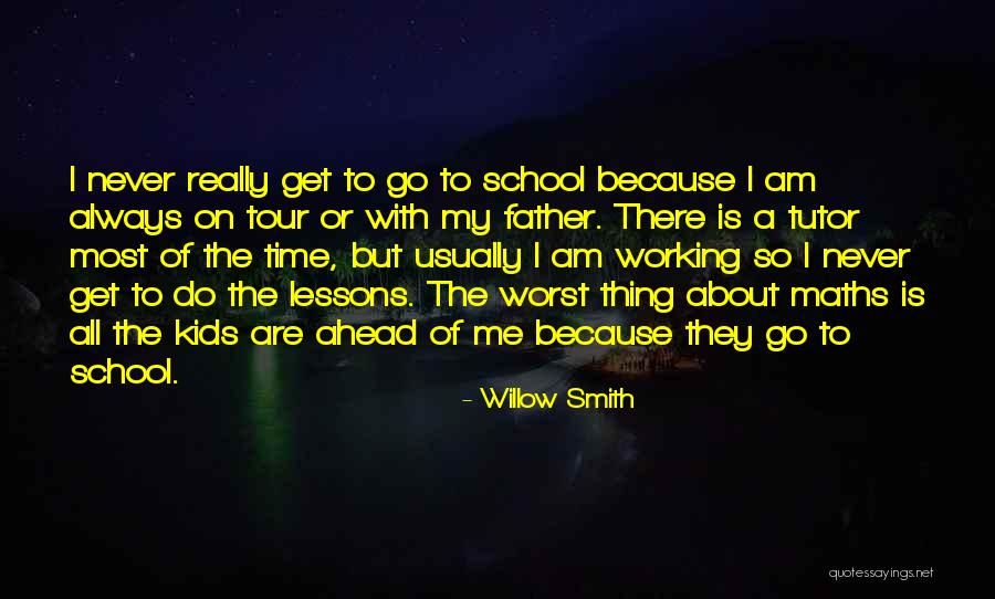 Working All The Time Quotes By Willow Smith