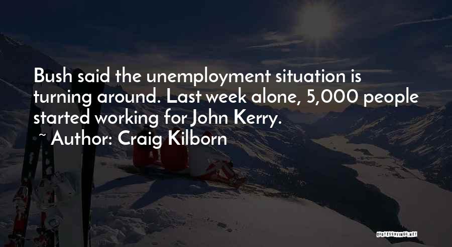 Working Alone Quotes By Craig Kilborn