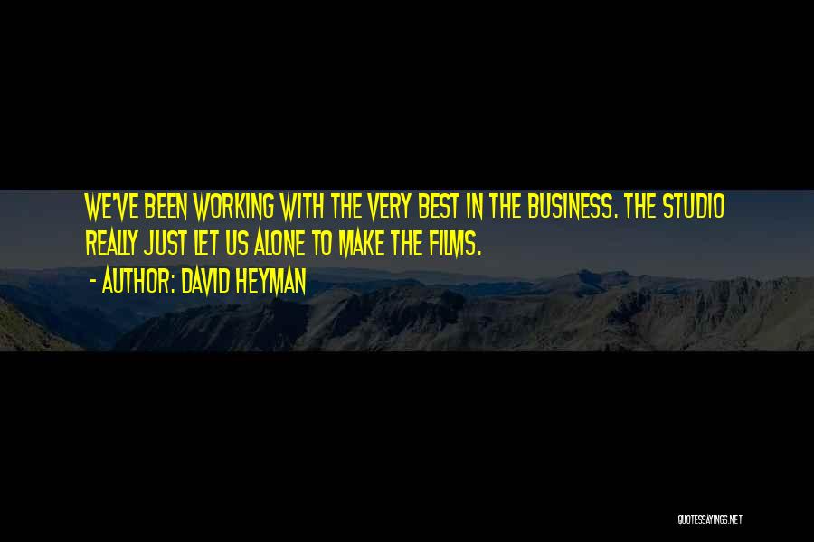 Working Alone Quotes By David Heyman