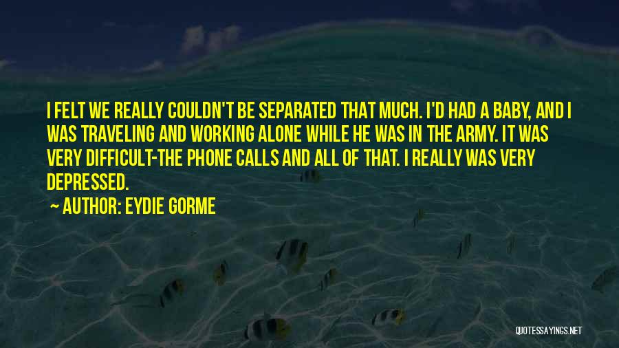 Working Alone Quotes By Eydie Gorme