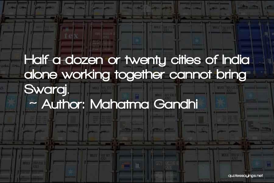 Working Alone Quotes By Mahatma Gandhi