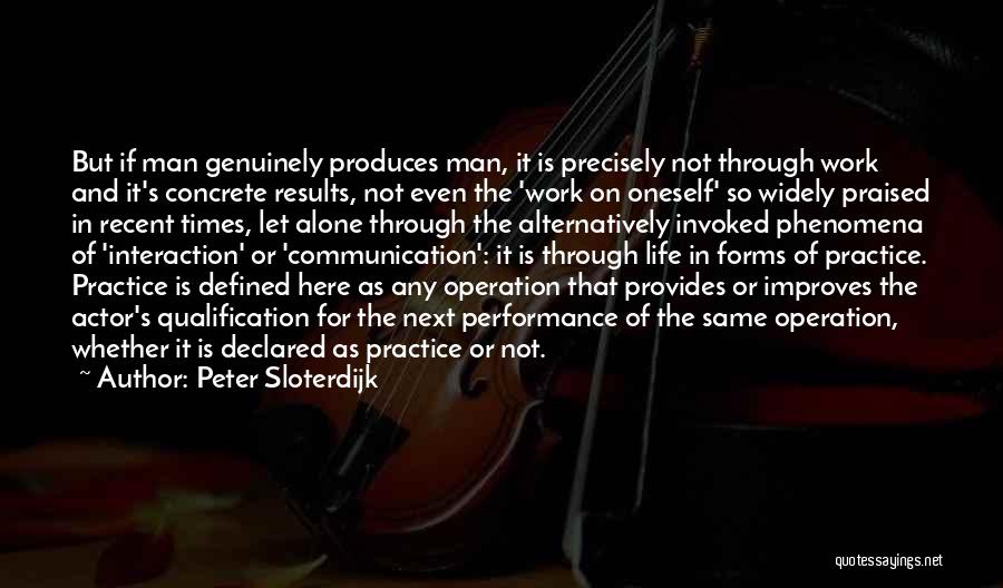 Working Alone Quotes By Peter Sloterdijk
