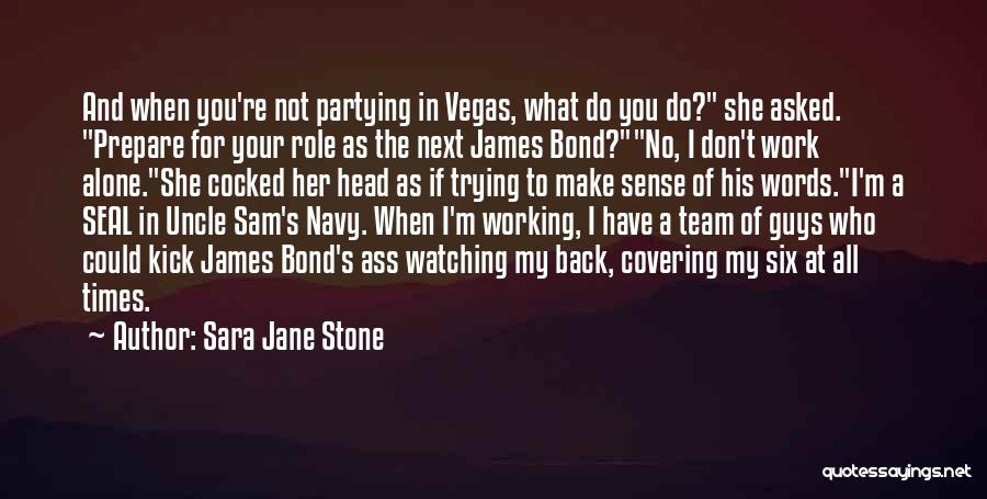 Working Alone Quotes By Sara Jane Stone