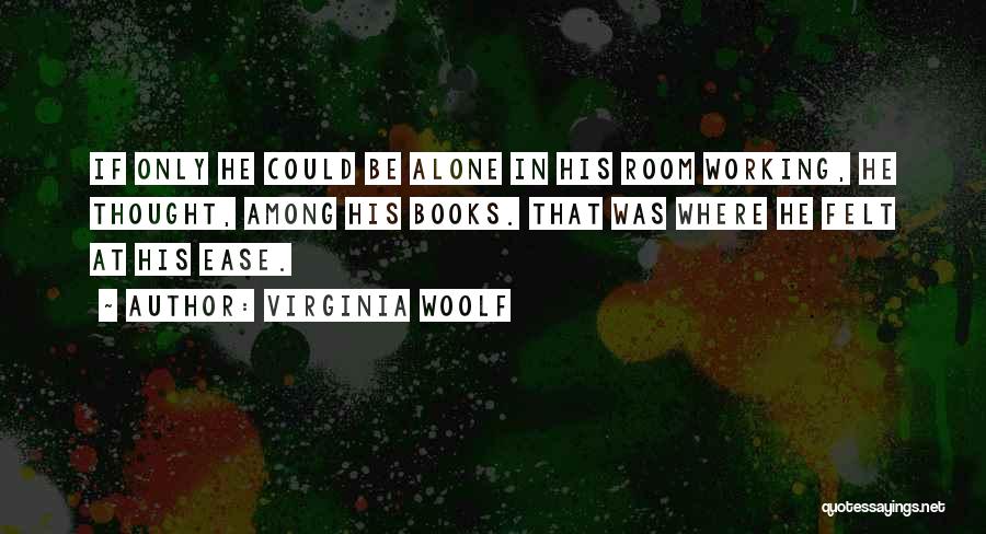 Working Alone Quotes By Virginia Woolf
