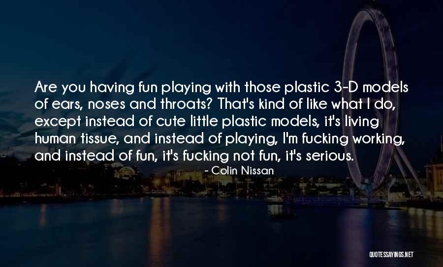 Working And Having Fun Quotes By Colin Nissan Working And Having Fun Quotes By Colin Nissan