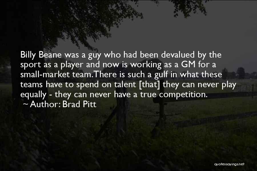 Working As A Team Quotes By Brad Pitt