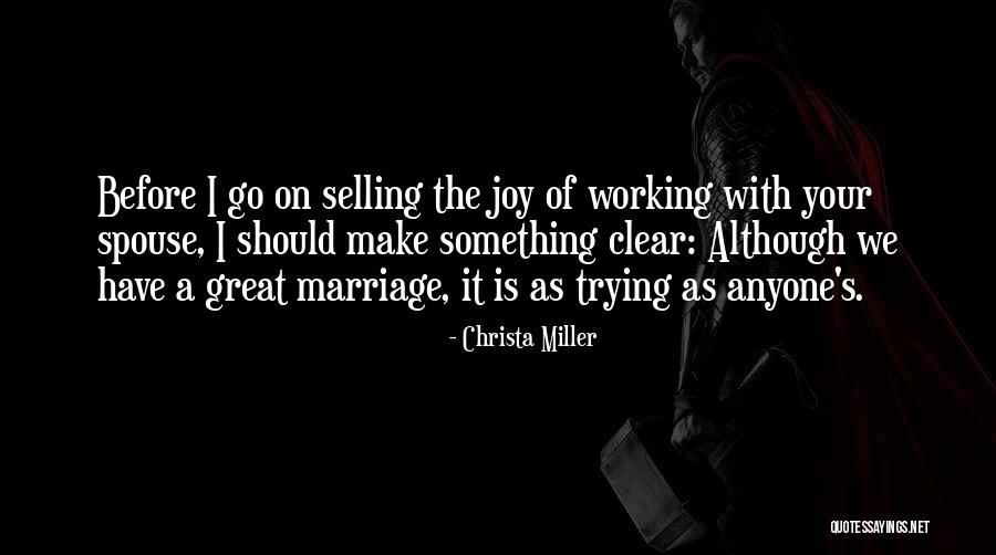 Working At A Marriage Quotes By Christa Miller Working At A Marriage Quotes By Christa Miller