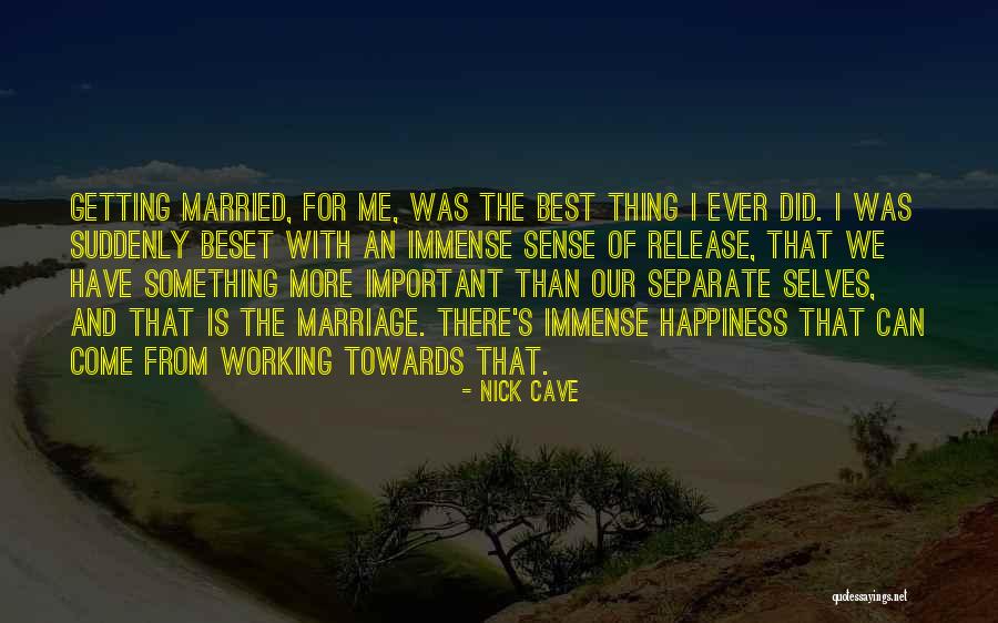 Working At A Marriage Quotes By Nick Cave Working At A Marriage Quotes By Nick Cave