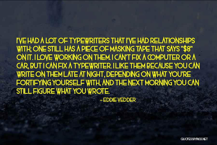 Working At Night Quotes By Eddie Vedder Working At Night Quotes By Eddie Vedder