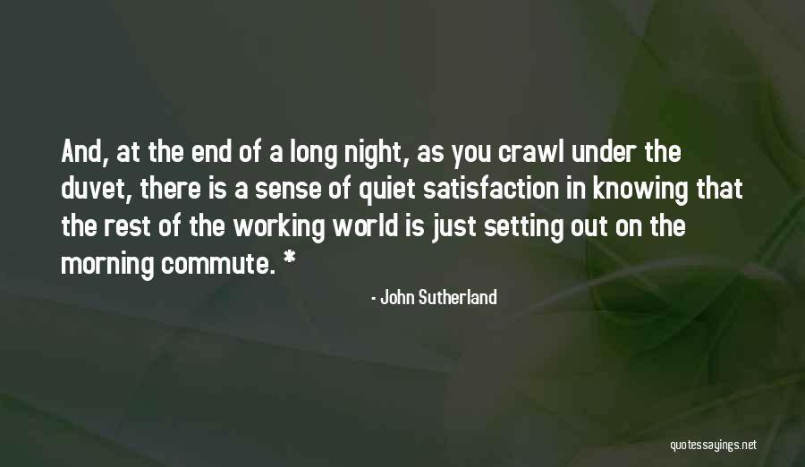 Working At Night Quotes By John Sutherland Working At Night Quotes By John Sutherland