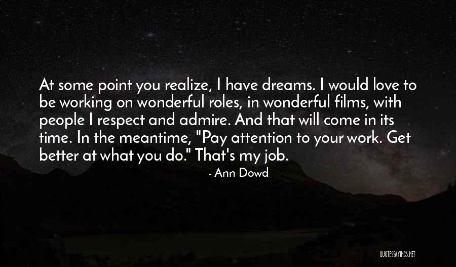 Working At What You Love Quotes By Ann Dowd