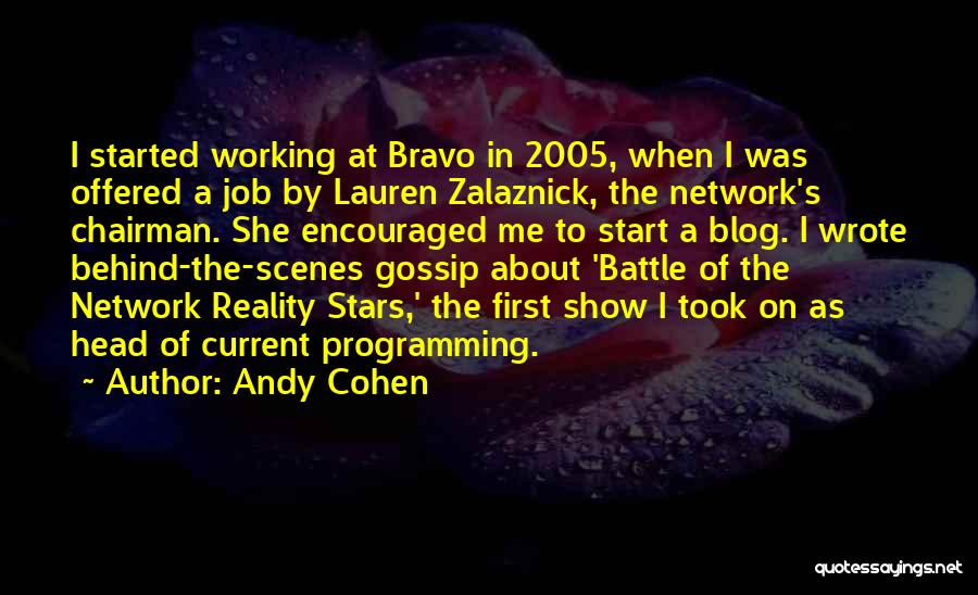 Working Behind The Scenes Quotes By Andy Cohen