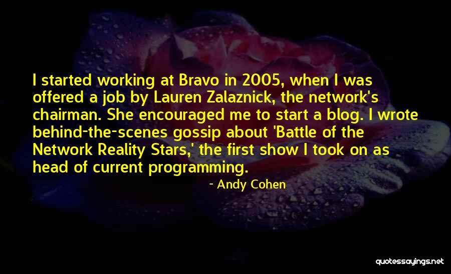 Working Behind The Scenes Quotes By Andy Cohen