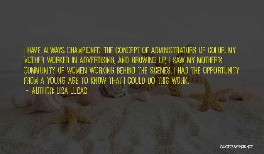 Working Behind The Scenes Quotes By Lisa Lucas