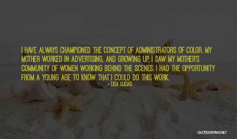 Working Behind The Scenes Quotes By Lisa Lucas