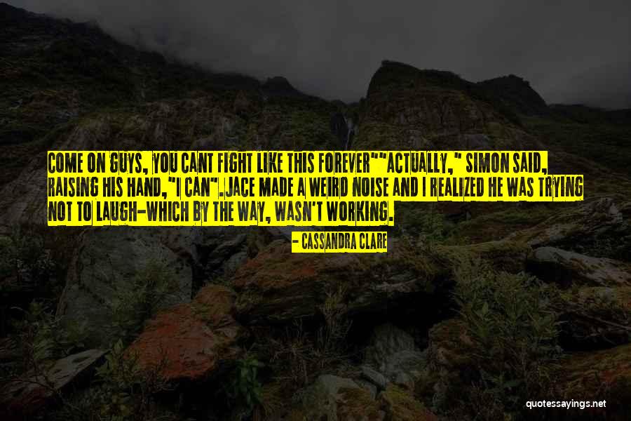 Working By Hand Quotes By Cassandra Clare Working By Hand Quotes By Cassandra Clare