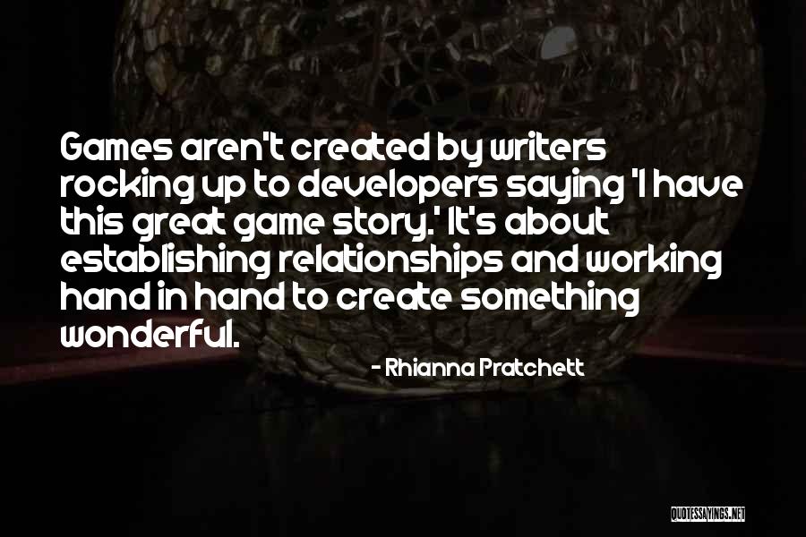 Working By Hand Quotes By Rhianna Pratchett Working By Hand Quotes By Rhianna Pratchett