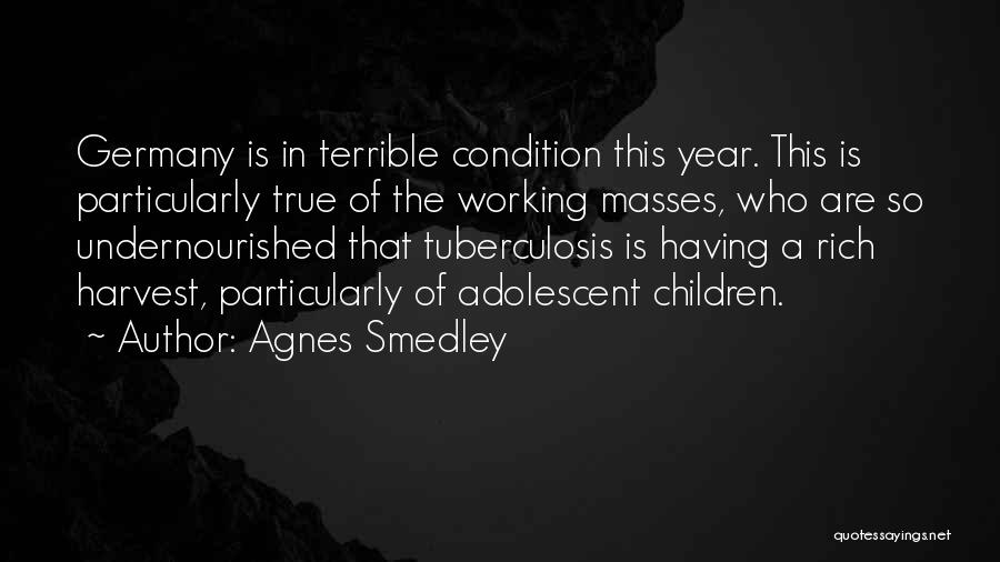 Working Condition Quotes By Agnes Smedley