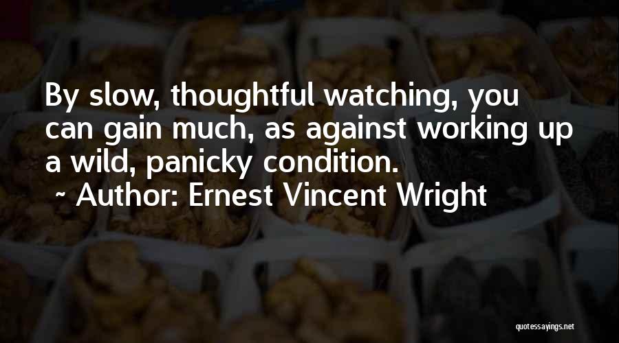 Working Condition Quotes By Ernest Vincent Wright