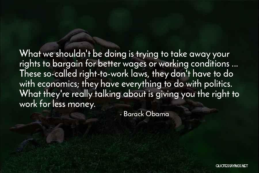 Working Conditions Quotes By Barack Obama Working Conditions Quotes By Barack Obama