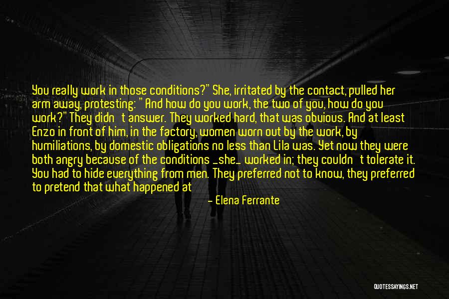 Working Conditions Quotes By Elena Ferrante Working Conditions Quotes By Elena Ferrante