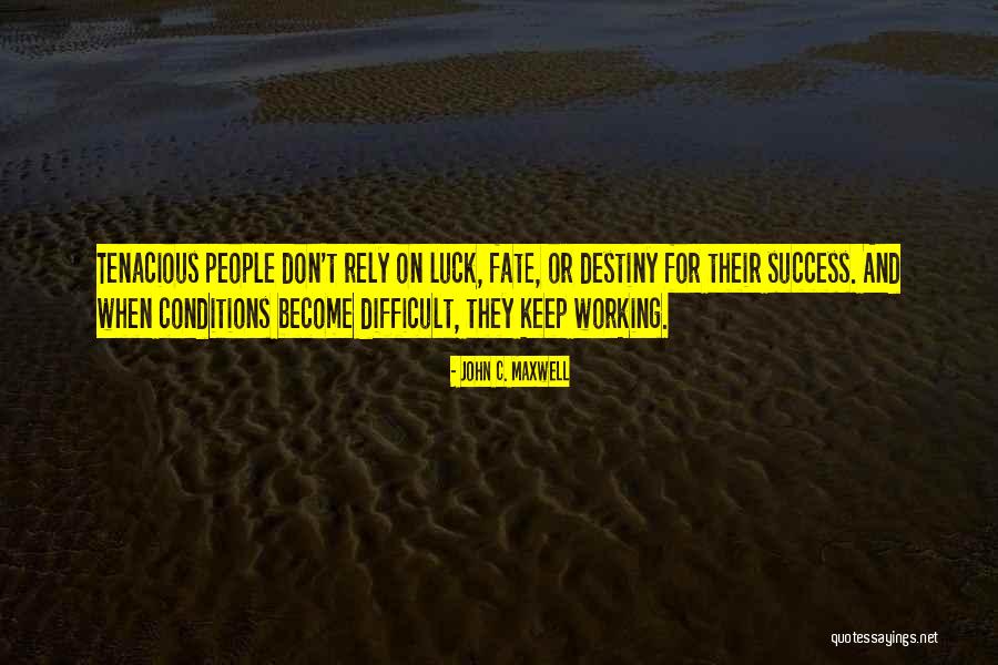 Working Conditions Quotes By John C. Maxwell Working Conditions Quotes By John C. Maxwell