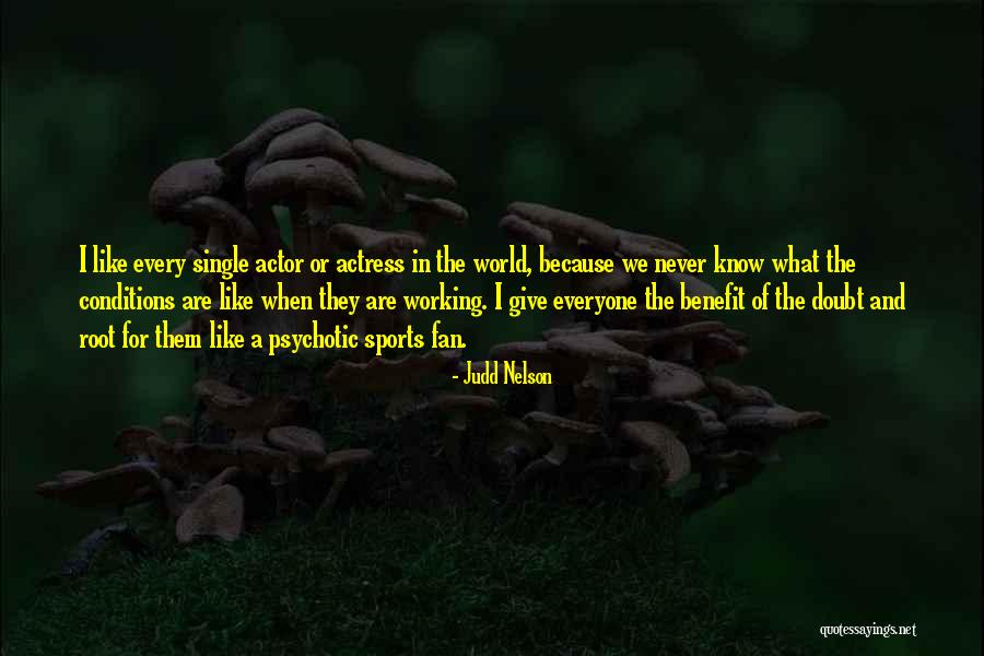 Working Conditions Quotes By Judd Nelson Working Conditions Quotes By Judd Nelson