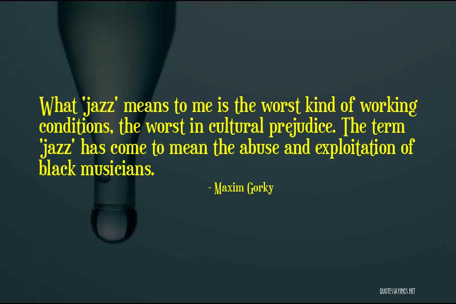 Working Conditions Quotes By Maxim Gorky Working Conditions Quotes By Maxim Gorky