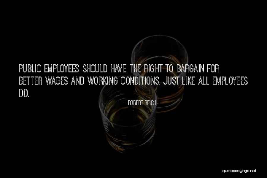 Working Conditions Quotes By Robert Reich Working Conditions Quotes By Robert Reich