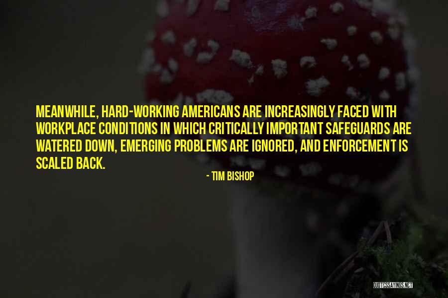 Working Conditions Quotes By Tim Bishop Working Conditions Quotes By Tim Bishop