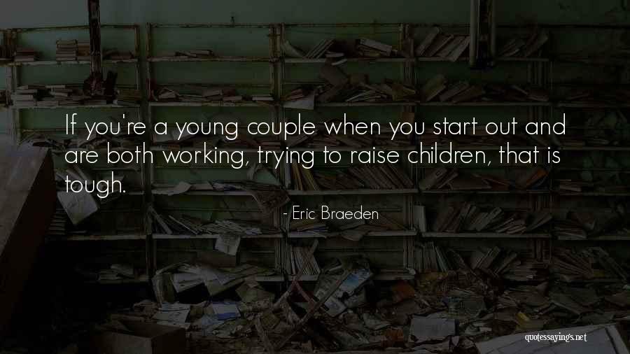 Working Couple Quotes By Eric Braeden Working Couple Quotes By Eric Braeden