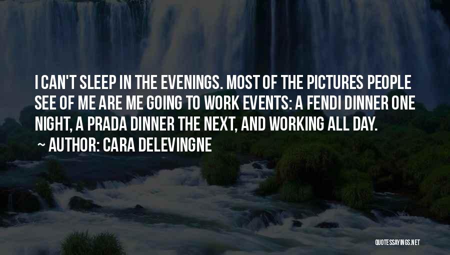 Working Day And Night Quotes By Cara Delevingne