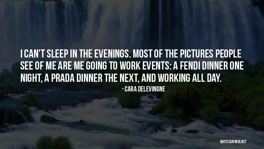 Working Day And Night Quotes By Cara Delevingne