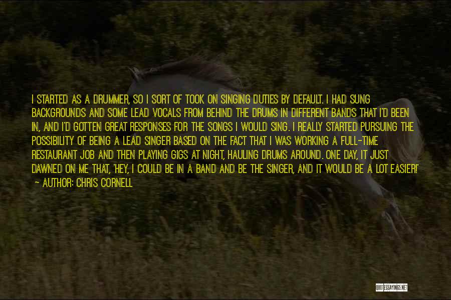 Working Day And Night Quotes By Chris Cornell
