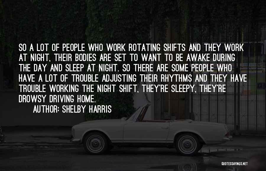 Working Day And Night Quotes By Shelby Harris
