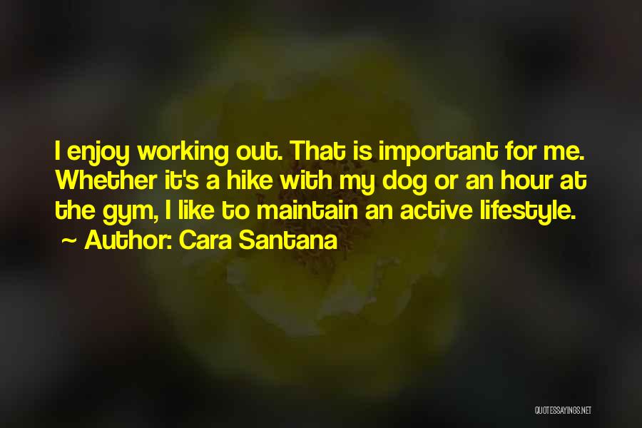 Working Dog Quotes By Cara Santana